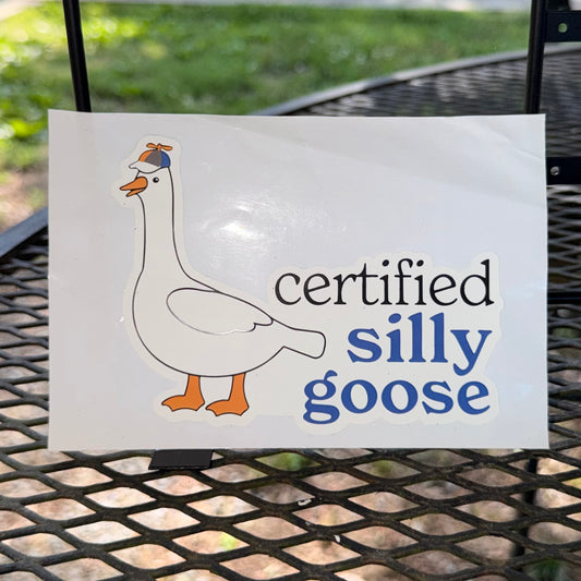“Certified Silly Goose” Sticker