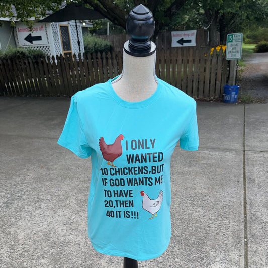 “I Only Wanted 10 Chickens” T-Shirt